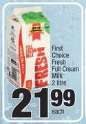 First Choice Fresh Full Cream Milk- 2 Litre Each