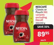 Nescafe Classic Or Pouch (All Variants Excluding Decaf)--200/230g Each