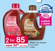 Clicks Silky Bubbles Foam Bath-2x2Litres Per Offer