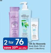 Oh So Heavenly Body Wash (Excl. Collection)-2x720ml Per Offer