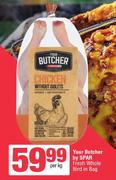 Your Butcher By Spar Fresh Whole Bird In Bag-Per Kg