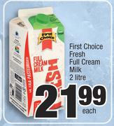 First Choice Fresh Full Cream Milk-2Ltr Each