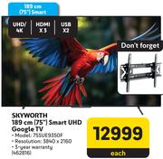 Skyworth 189cm (75") Smart UHD Google TV 75SUE9350F