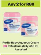 Purity Baby Aqueous Cream Or Petroleum Jelly 450ml Assorted-For Any 2