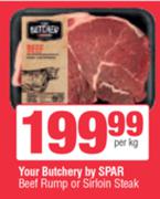 Your Butchery By Spar Beef Rump Or Sirloin Steak-Per Kg