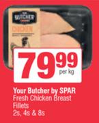Your Butcher By Spar Fresh Chicken Breast Fillets 2s, 4s & 8s Pack-Per kg