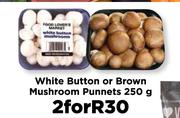 White Button Or Brown Mushroom Punnets-2 x 250g