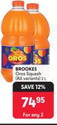 Brookes Oros Squash (All Variants)-For Any 2 x 2L