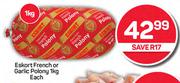 Eskort French Or Garlic Polony-1Kg Each