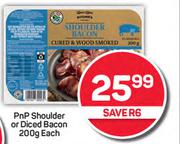 PnP Shoulder Or Diced Bacon-200g Each