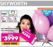 Skyworth 43"(109cm) FHD Smart Google TV T43STE6600