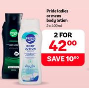 Pride Ladies Or Mens Body Lotion-For 2 x 400ml