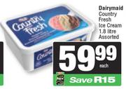 Dairymaid Country Fresh Ice Cream Assorted-1.8Ltr