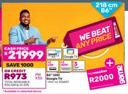 Skyworth 86"(218cm) UHD  Google TV 