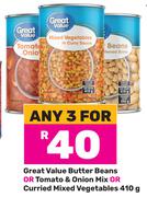 Great Value Butter Beans Or Tomato & Onion Mix Or Curried Mixed vegetable-For Any 3 x 410g