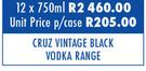 Cruz Vintage Black Vodka Range-12 x 750ml