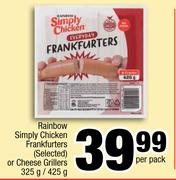 Rainbow Simply Chicken Frankfurters (Selected) Or Cheese Grillers-325g/425g Per Pack