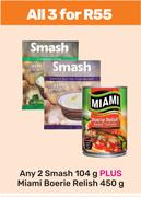 Any 2 Smash 104g Plus Miami Boerie Relish 450g-For All 3