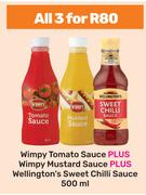 Wimpy Tomato Sauce Plus Wimpy Mustard Sauce Plus Wellington's Sweet Chilli Sauce 500ml-For All 3