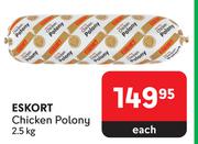 Eskort Chicken Polony-2.5Kg Each