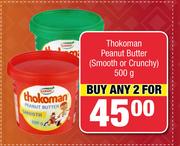 Thokoman Peanut Butter(Smooth Or Crunchy)-2 x 500g