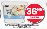 PnP Smooth Or chunky Cottage Cheese Assorted-250g Each