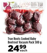 True Roots Cooked Baby Beetroot Vacuum Pack-500g Each