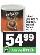 Frisco Original Or Granules Instant Coffee 250gm Each