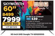 Skyworth 60" UHD Google TV 60G6500G