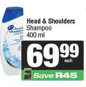 Head & Shoulders Shampoo=400ml Each