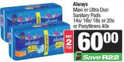 Always Maxi Or Ultra Duo Sanitary Pads 14s/16s/18s Or 20s Or Pantyliners 40s-For 2