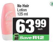 No Hair Lotion-125ml Each