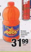 Brookes Oros Squash (Selected)-2Ltr Each