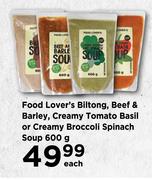 Food Lover's Biltong,Beef & Barley,Creamy Tomato Basil Or Creamy Broccoli Spinach Soup-600g Each