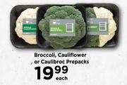 Broccoli, Cauliflower Or Caulibroc Prepacks-Each