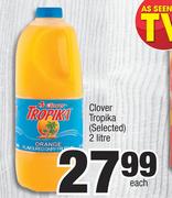 Clover Tropika (Selected)-2L Each