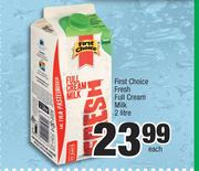 First Choice Fresh Full Cream Milk-2L Each