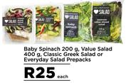 Baby's Spinach 200g, Value Salad 400g, Classic Greek Salad or Everyday Salad Prepacks- Each