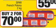 Spar French Polony-For 2 x 2Kg