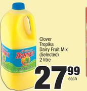 Clover Tropika Dairy Fruit Mix (Selected)-2Ltr Each