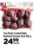 True Roots Cooked Baby Beetroot Vacuum Pack-500g Each