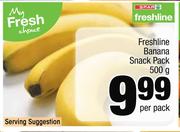 Freshline Banana Snack Pack-500g Per Pack