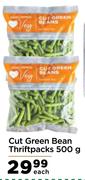 Cut Green Bean Thriftpacks-500g Each