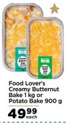 Food Lover's Creamy Butternut Bake 1Kg Or Potato Bake 900g-Each