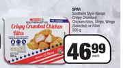Spar Southern Style Range Crispy Crumbed Chicken Bites,Strips,Wings(Selected) Or Fillet-500g Each