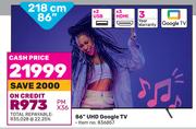 Skyworth 86"(218cm) UHD Google TV