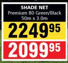 Shade Net (Premium) Green/Black 50m x 3.0m