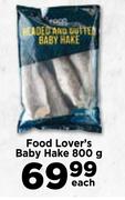 Food Lover's Baby Hake-800g Each