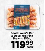Food Lover's Cut & Deveined Pink Prawns-350g Each