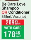 Be Care Love Shampoo Or Conditioner Assorted-355ml Each